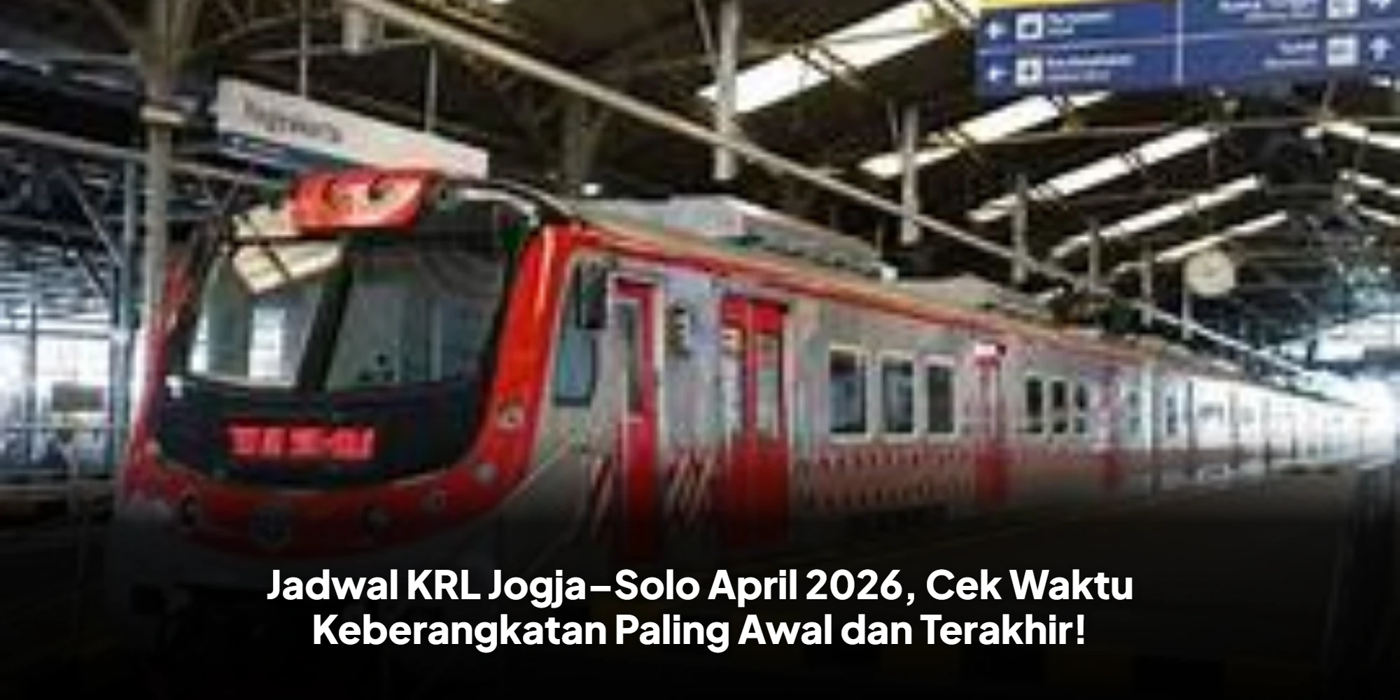 Jadwal KRL Jogja–Solo April 2026, Cek Waktu Keberangkatan Paling Awal dan Terakhir!