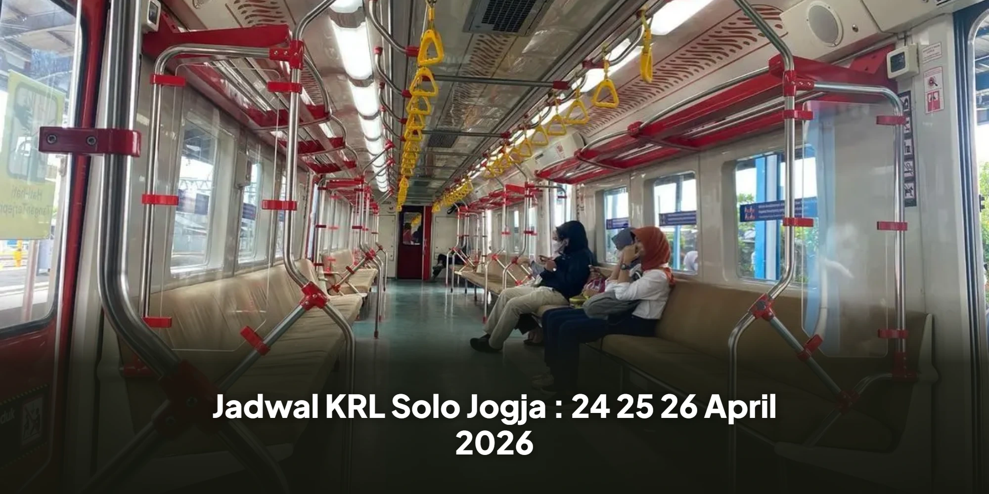 Jadwal KRL Solo Jogja : 24 25 26 April 2026