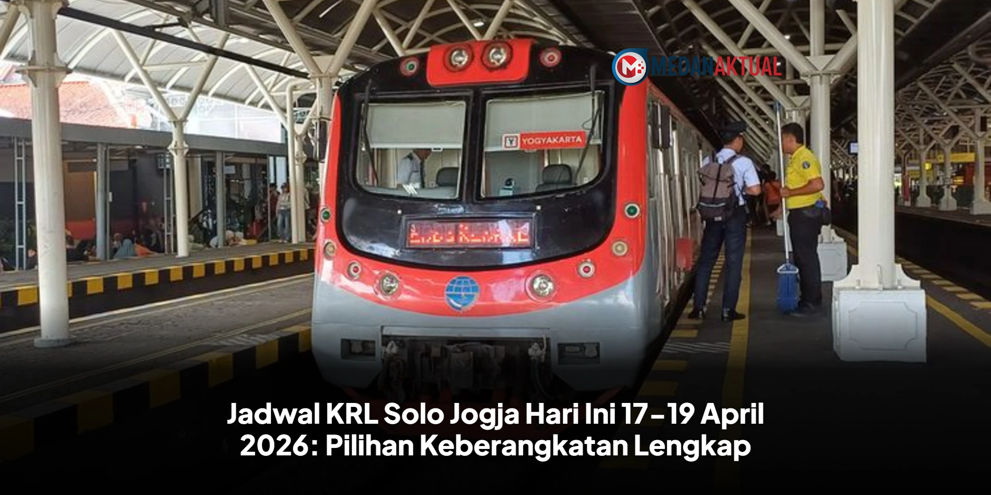 Jadwal KRL Solo Jogja Hari Ini 17-19 April 2026: Pilihan Keberangkatan Lengkap