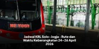 Jadwal KRL Solo-Jogja : Rute dan Waktu Keberangkatan 24–26 April 2026