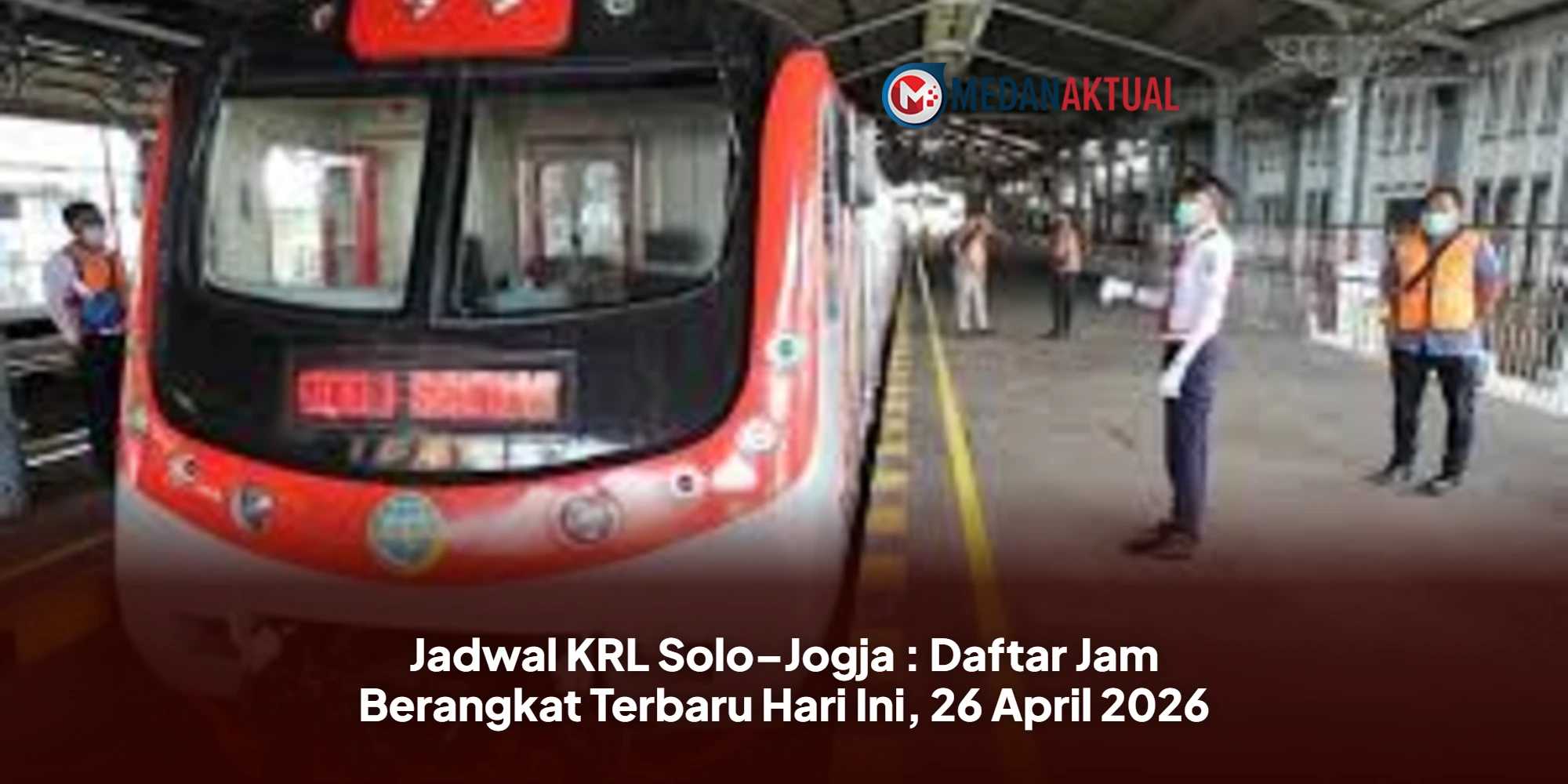 Jadwal KRL Solo–Jogja : Daftar Jam Berangkat Terbaru Hari Ini, 26 April 2026