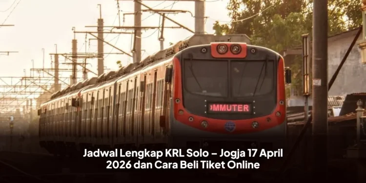 Jadwal Lengkap KRL Solo – Jogja 17 April 2026 dan Cara Beli Tiket Online