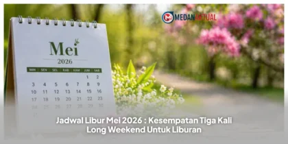 Jadwal Libur Mei 2026 : Kesempatan Tiga Kali Long Weekend Untuk Liburan