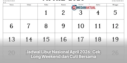 Jadwal Libur Nasional April 2026: Cek Long Weekend dan Cuti Bersama