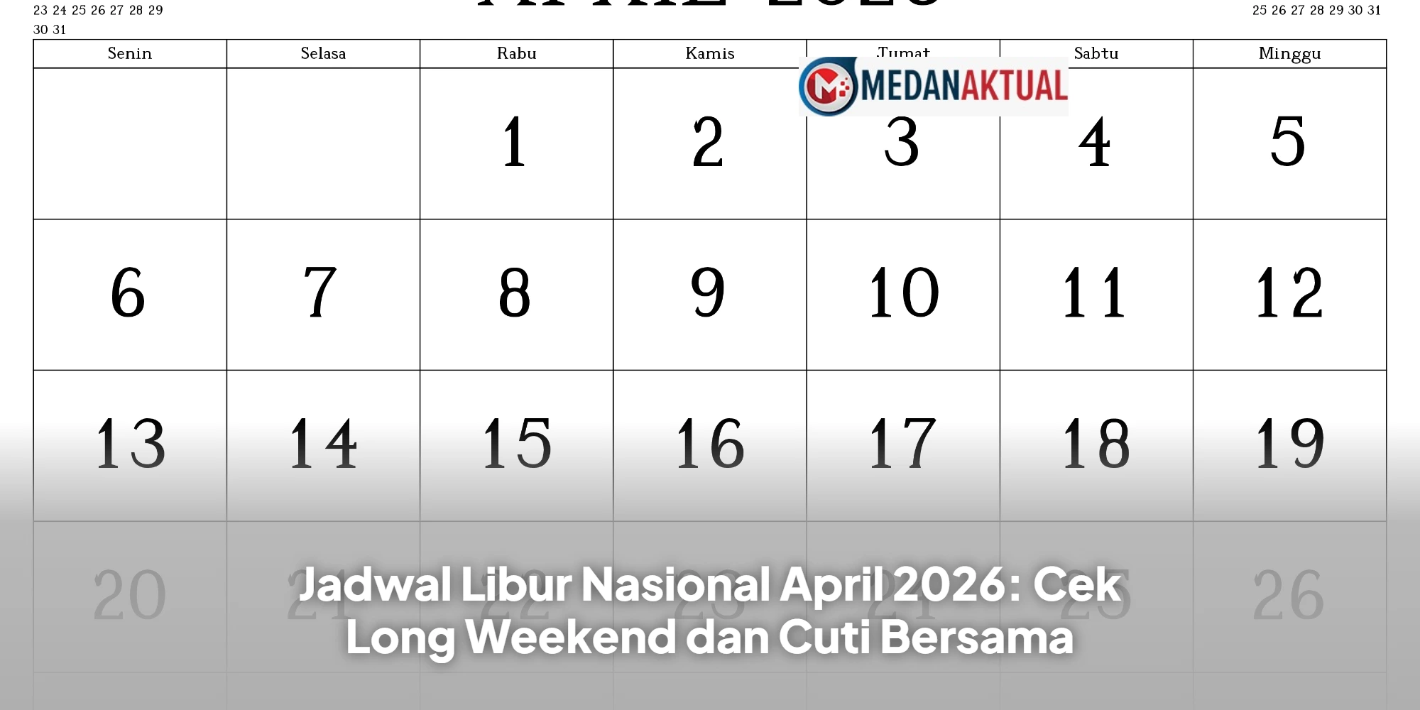 Jadwal Libur Nasional April 2026: Cek Long Weekend dan Cuti Bersama