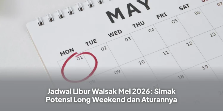 Jadwal Libur Waisak Mei 2026: Simak Potensi Long Weekend dan Aturannya