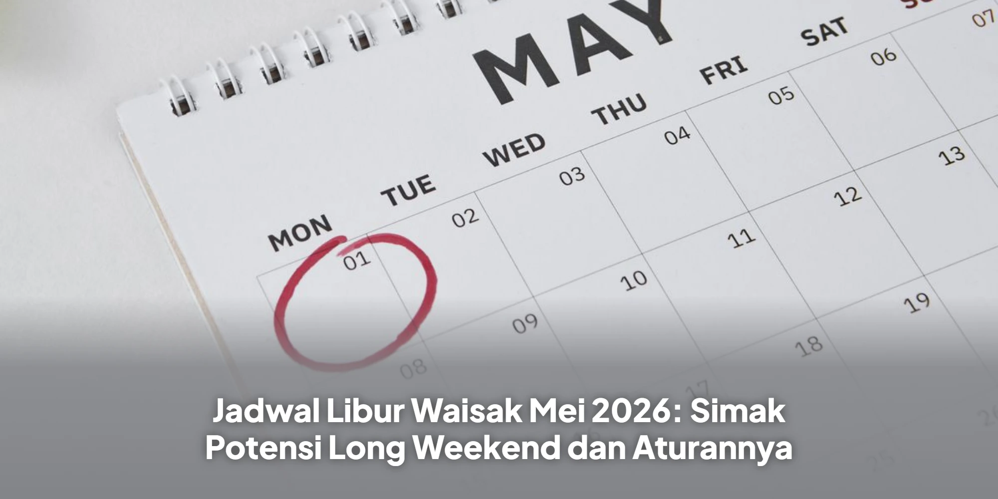 Jadwal Libur Waisak Mei 2026: Simak Potensi Long Weekend dan Aturannya