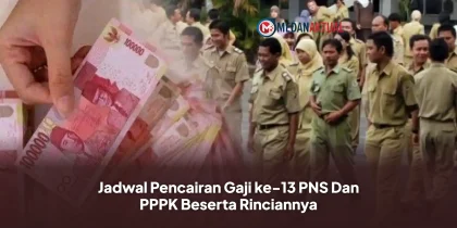 Jadwal Pencairan Gaji ke-13 PNS Dan PPPK Beserta Rinciannya
