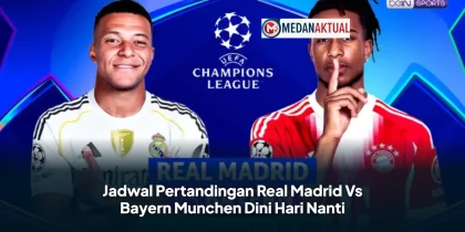 Jadwal Pertandingan Real Madrid Vs Bayern Munchen Dini Hari Nanti