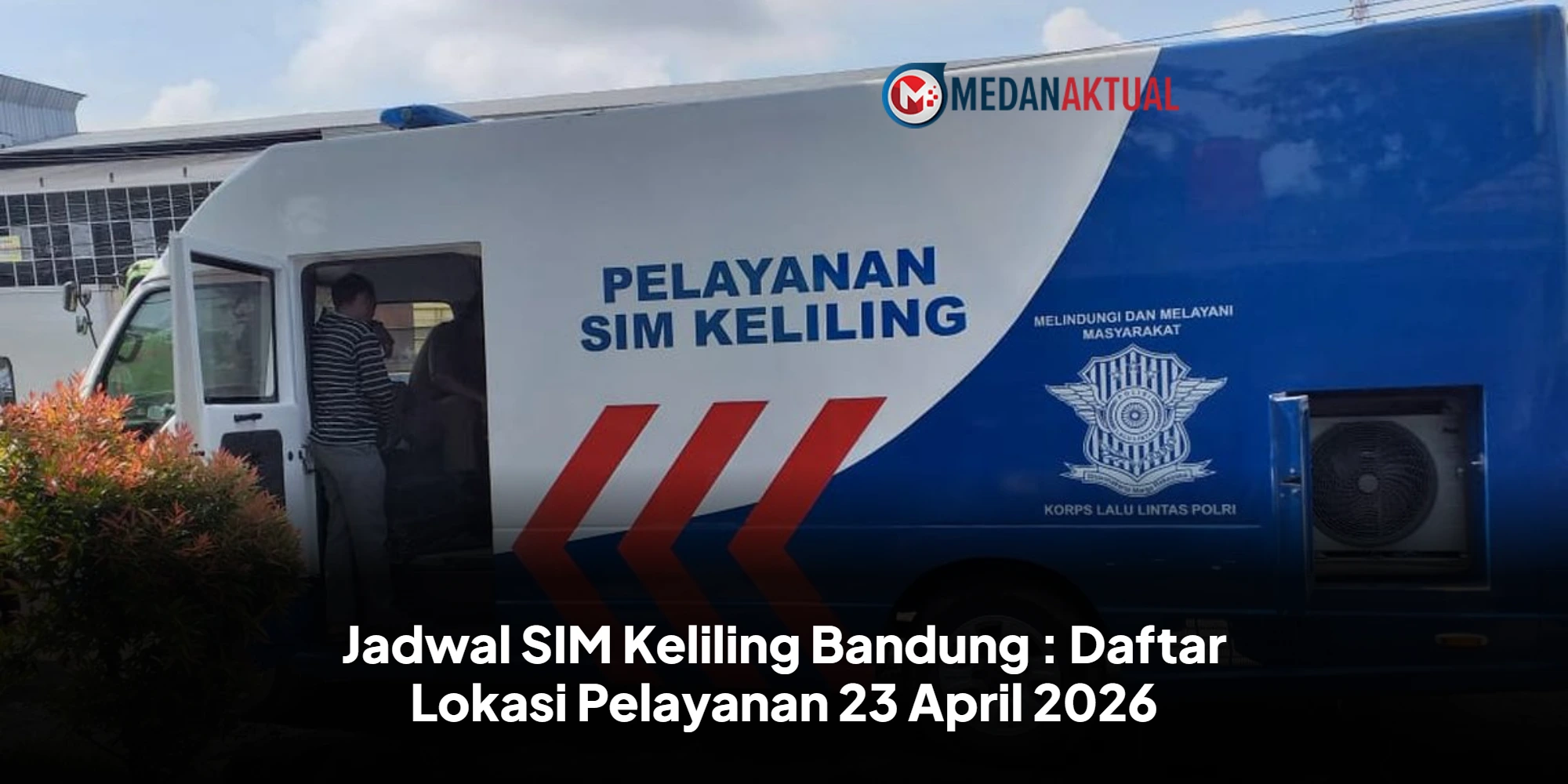 Jadwal SIM Keliling Bandung : Daftar Lokasi Pelayanan 23 April 2026