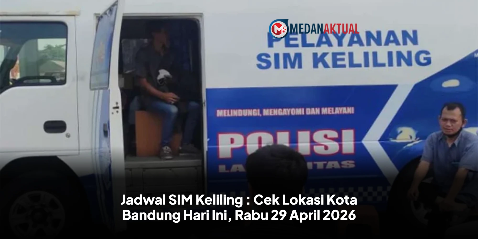 Jadwal SIM Keliling : Cek Lokasi Kota Bandung Hari Ini, Rabu 29 April 2026