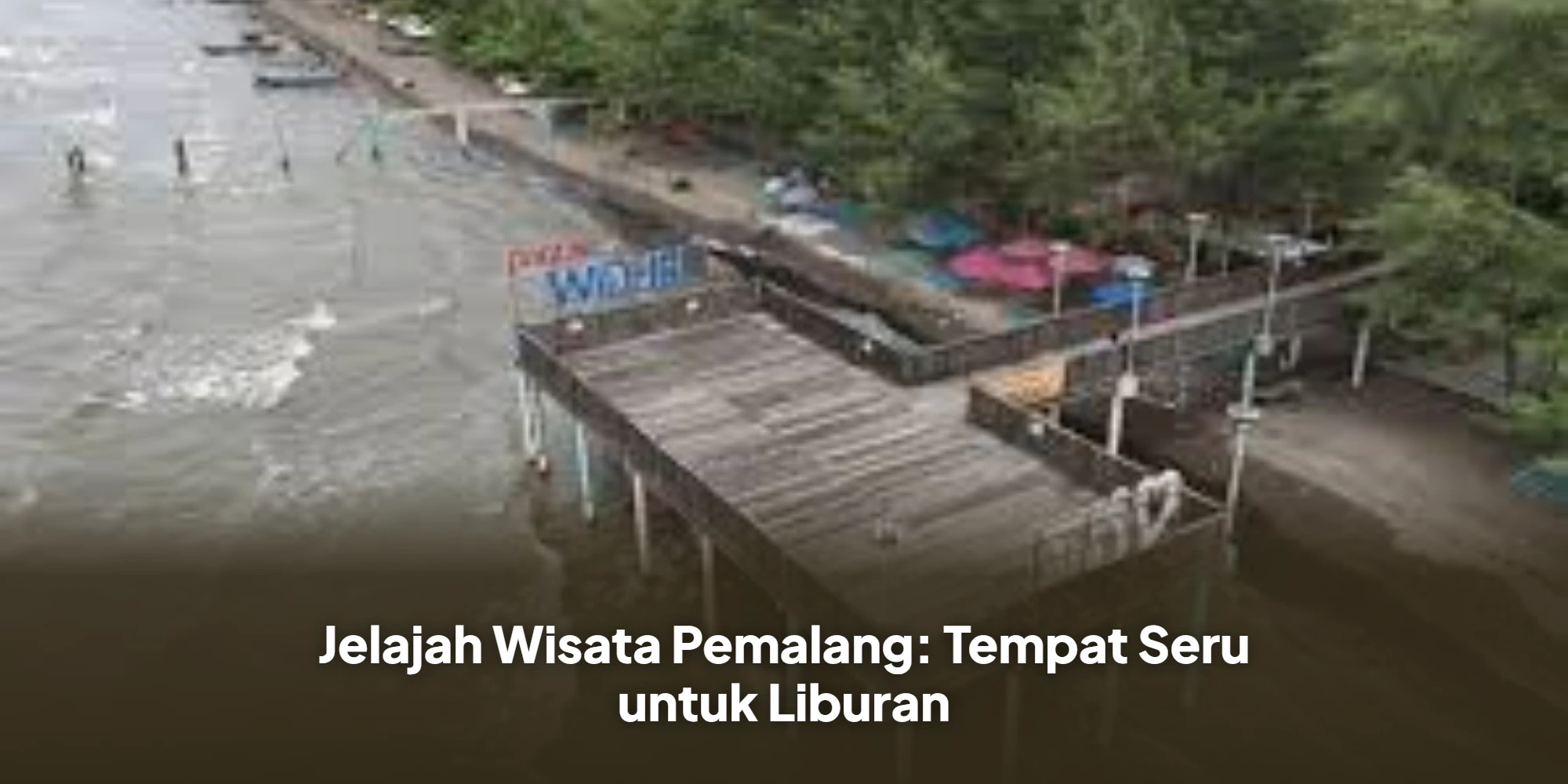 Jelajah Wisata Pemalang: Tempat Seru untuk Liburan