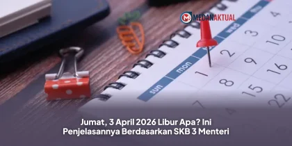 Jumat, 3 April 2026 Libur Apa? Ini Penjelasannya Berdasarkan SKB 3 Menteri