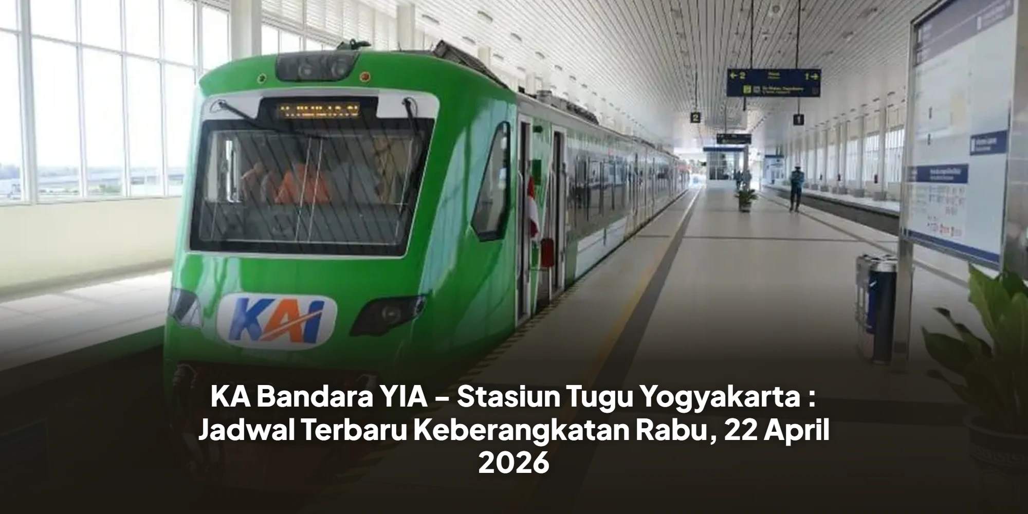 KA Bandara YIA - Stasiun Tugu Yogyakarta : Jadwal Terbaru Keberangkatan Rabu, 22 April 2026