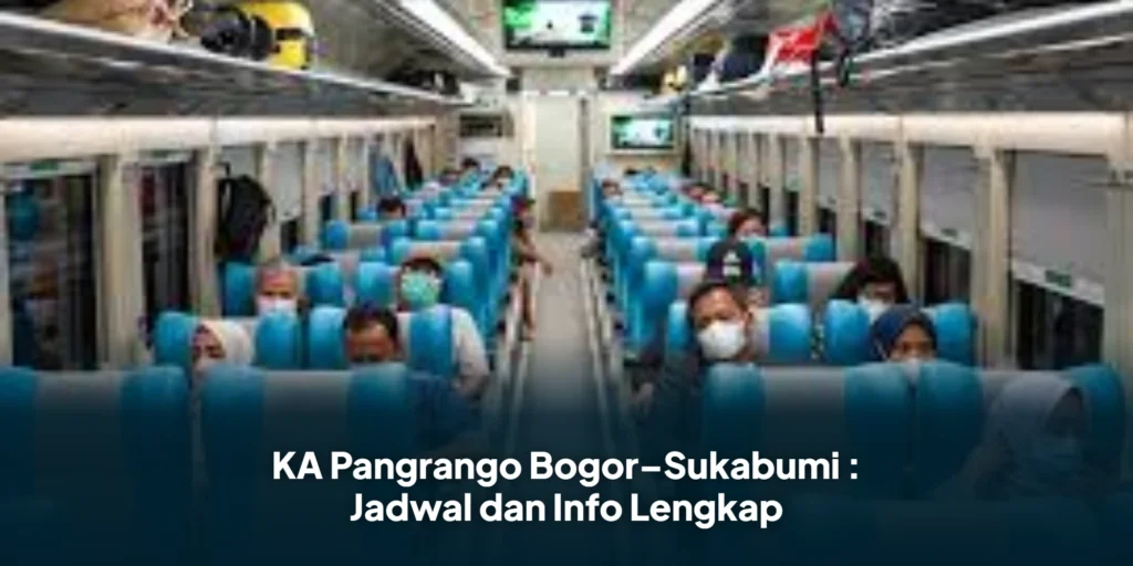 KA Pangrango Bogor–Sukabumi : Jadwal dan Info Lengkap