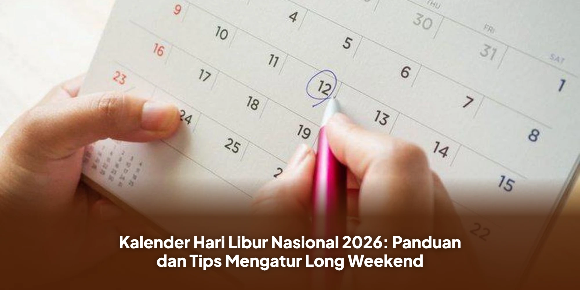 Kalender Hari Libur Nasional 2026: Panduan dan Tips Mengatur Long Weekend