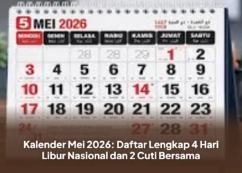 Kalender Mei 2026: Daftar Lengkap 4 Hari Libur Nasional dan 2 Cuti Bersama
