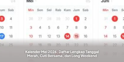 Kalender Mei 2026: Daftar Lengkap Tanggal Merah, Cuti Bersama, dan Long Weekend