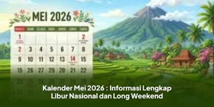 Kalender Mei 2026 : Informasi Lengkap Libur Nasional dan Long Weekend