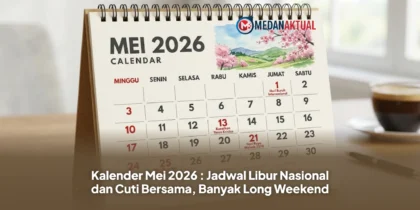 Kalender Mei 2026 : Jadwal Libur Nasional dan Cuti Bersama, Banyak Long Weekend