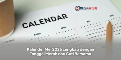 Kalender Mei 2026 Lengkap dengan Tanggal Merah dan Cuti Bersama