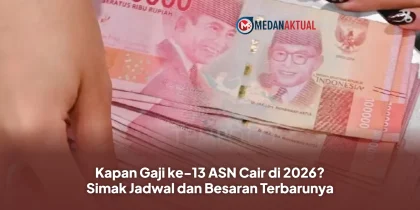 Kapan Gaji ke-13 ASN Cair di 2026? Simak Jadwal dan Besaran Terbarunya