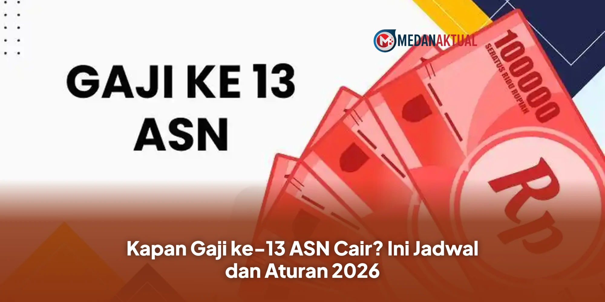 Kapan Gaji ke-13 ASN Cair? Ini Jadwal dan Aturan 2026