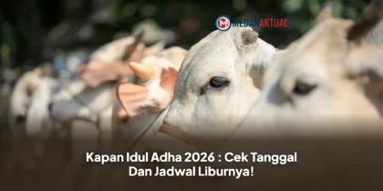 Kapan Idul Adha 2026 : Cek Tanggal Dan Jadwal Liburnya!
