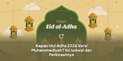 Kapan Idul Adha 2026 Versi Muhammadiyah? Ini Jadwal dan Perkiraannya