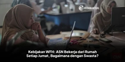 Kebijakan WFH: ASN Bekerja dari Rumah Setiap Jumat, Bagaimana dengan Swasta?