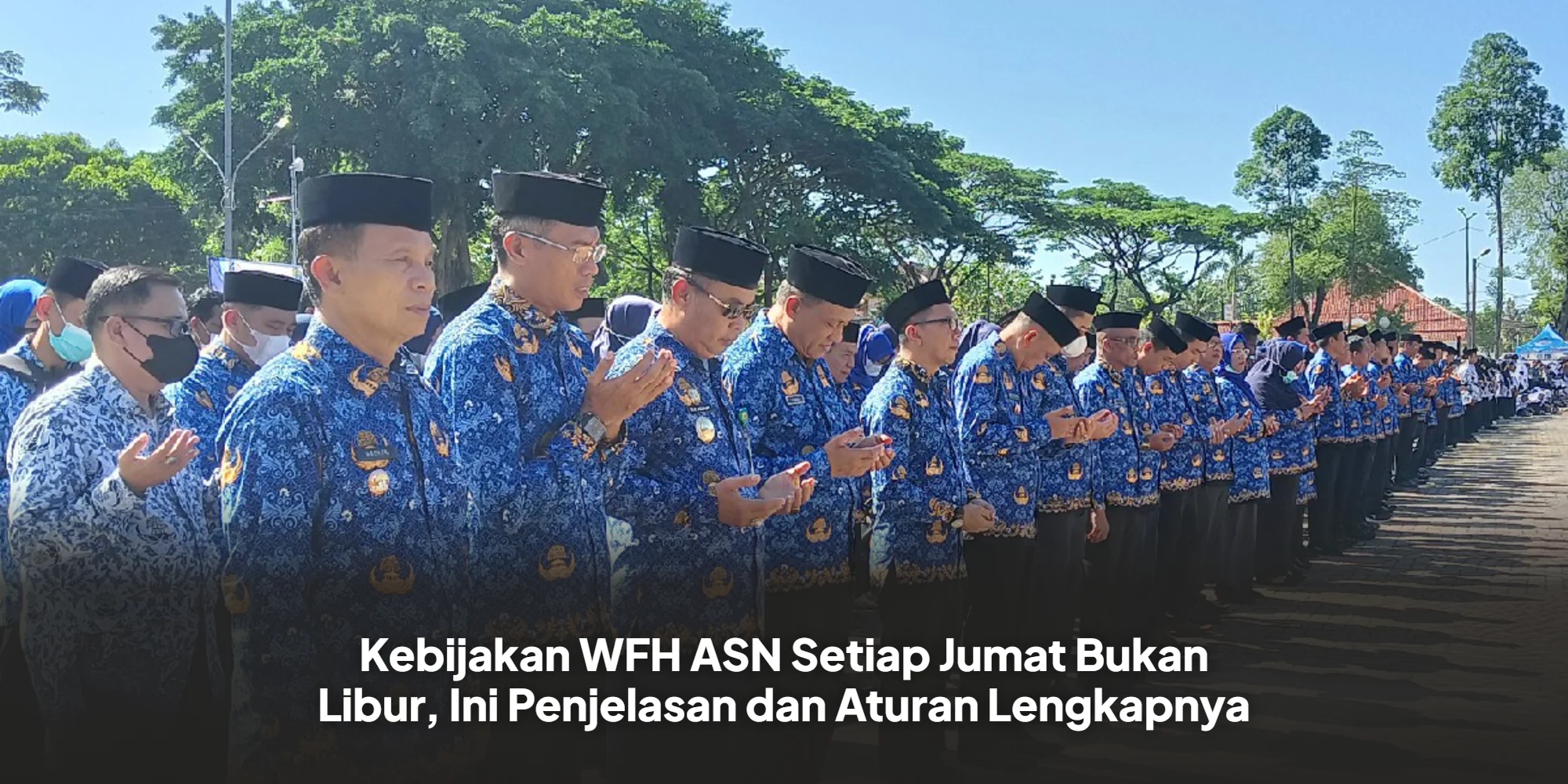 Kebijakan WFH ASN Setiap Jumat Bukan Libur, Ini Penjelasan dan Aturan Lengkapnya