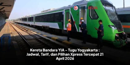 Kereta Bandara YIA - Tugu Yogyakarta : Jadwal, Tarif, dan Pilihan Xpress Tercepat 21 April 2026