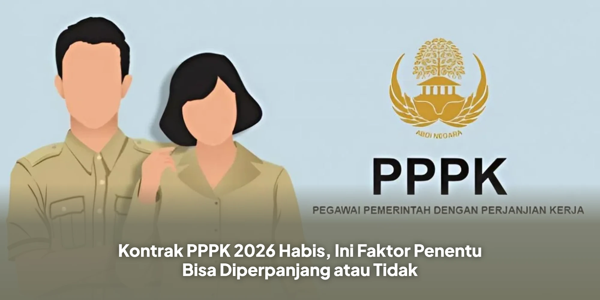 Kontrak PPPK 2026 Habis, Ini Faktor Penentu Bisa Diperpanjang atau Tidak