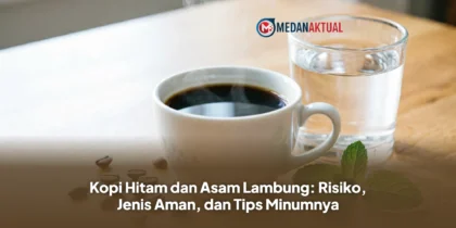 Kopi Hitam dan Asam Lambung: Risiko, Jenis Aman, dan Tips Minumnya