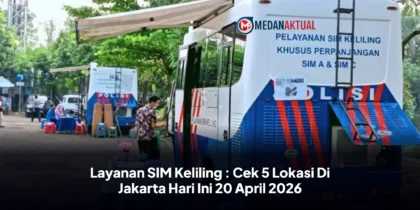 Layanan SIM Keliling : Cek 5 Lokasi Di Jakarta Hari Ini 20 April 2026