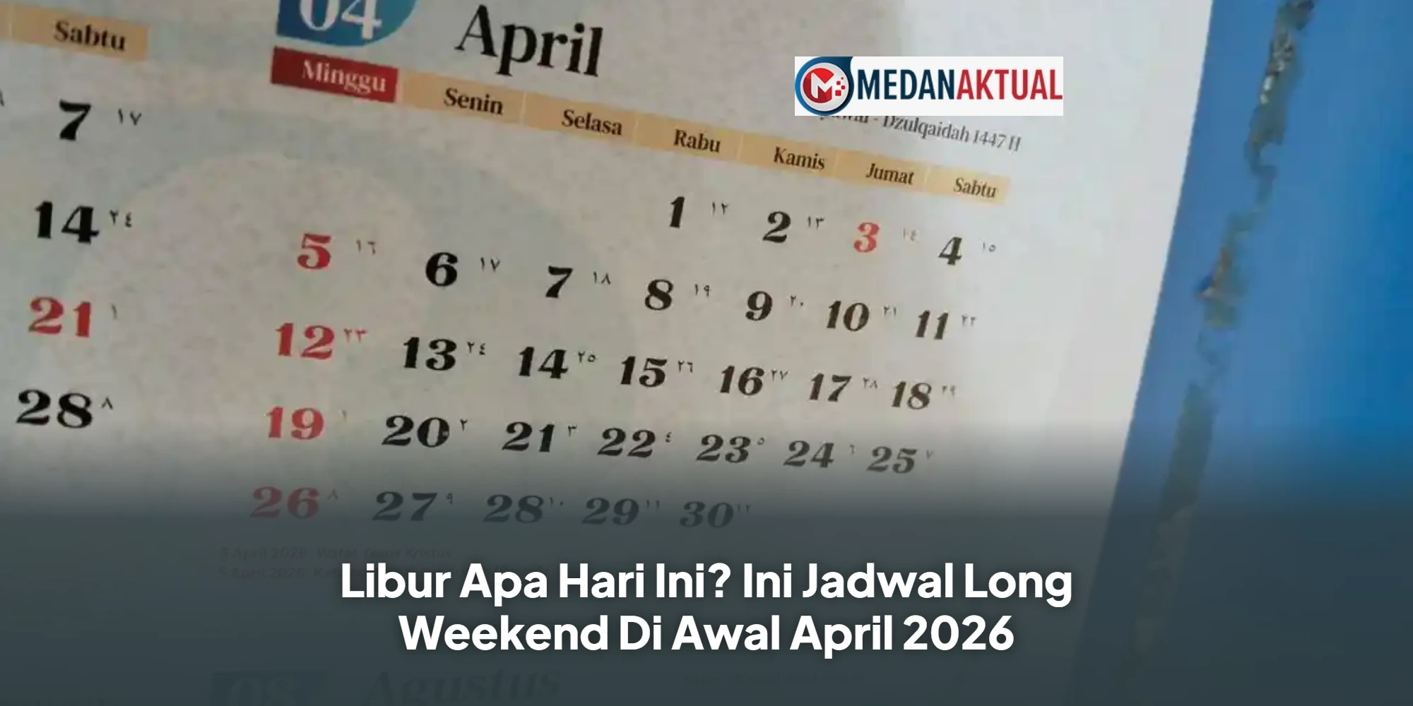 Libur Apa Hari Ini? Ini Jadwal Long Weekend Di Awal April 2026