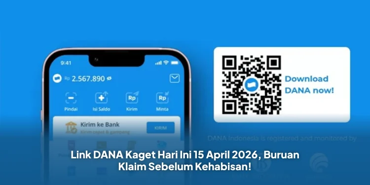 Link DANA Kaget Hari Ini 15 April 2026, Buruan Klaim Sebelum Kehabisan!