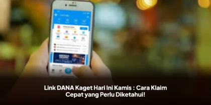 Link DANA Kaget Hari Ini Kamis : Cara Klaim Cepat yang Perlu Diketahui!