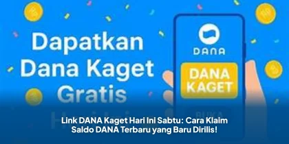 Link DANA Kaget Hari Ini Sabtu: Cara Klaim Saldo DANA Terbaru yang Baru Dirilis!
