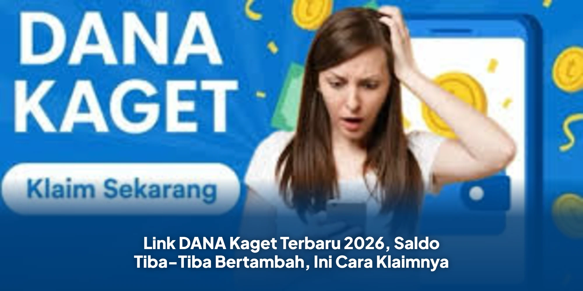 Link DANA Kaget Terbaru 2026, Saldo Tiba-Tiba Bertambah, Ini Cara Klaimnya
