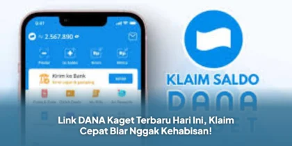 Link DANA Kaget Terbaru Hari Ini, Klaim Cepat Biar Nggak Kehabisan!
