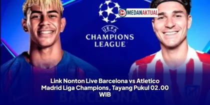 Link Nonton Live Barcelona vs Atletico Madrid Liga Champions, Tayang Pukul 02.00 WIB