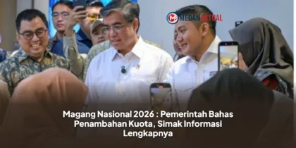 Magang Nasional 2026 : Pemerintah Bahas Penambahan Kuota, Simak Informasi Lengkapnya
