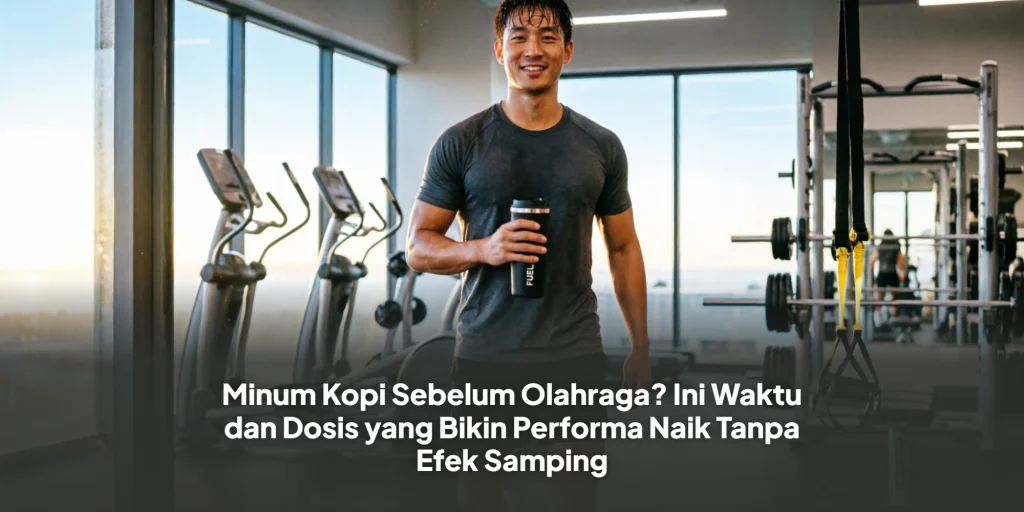 kopi pre workout, manfaat kopi sebelum olahraga, minum kopi sebelum gym, kafein dan performa olahraga, kopi untuk stamina