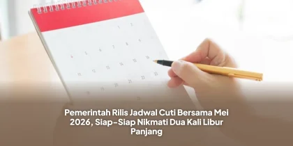 Pemerintah Rilis Jadwal Cuti Bersama Mei 2026, Siap-Siap Nikmati Dua Kali Libur Panjang
