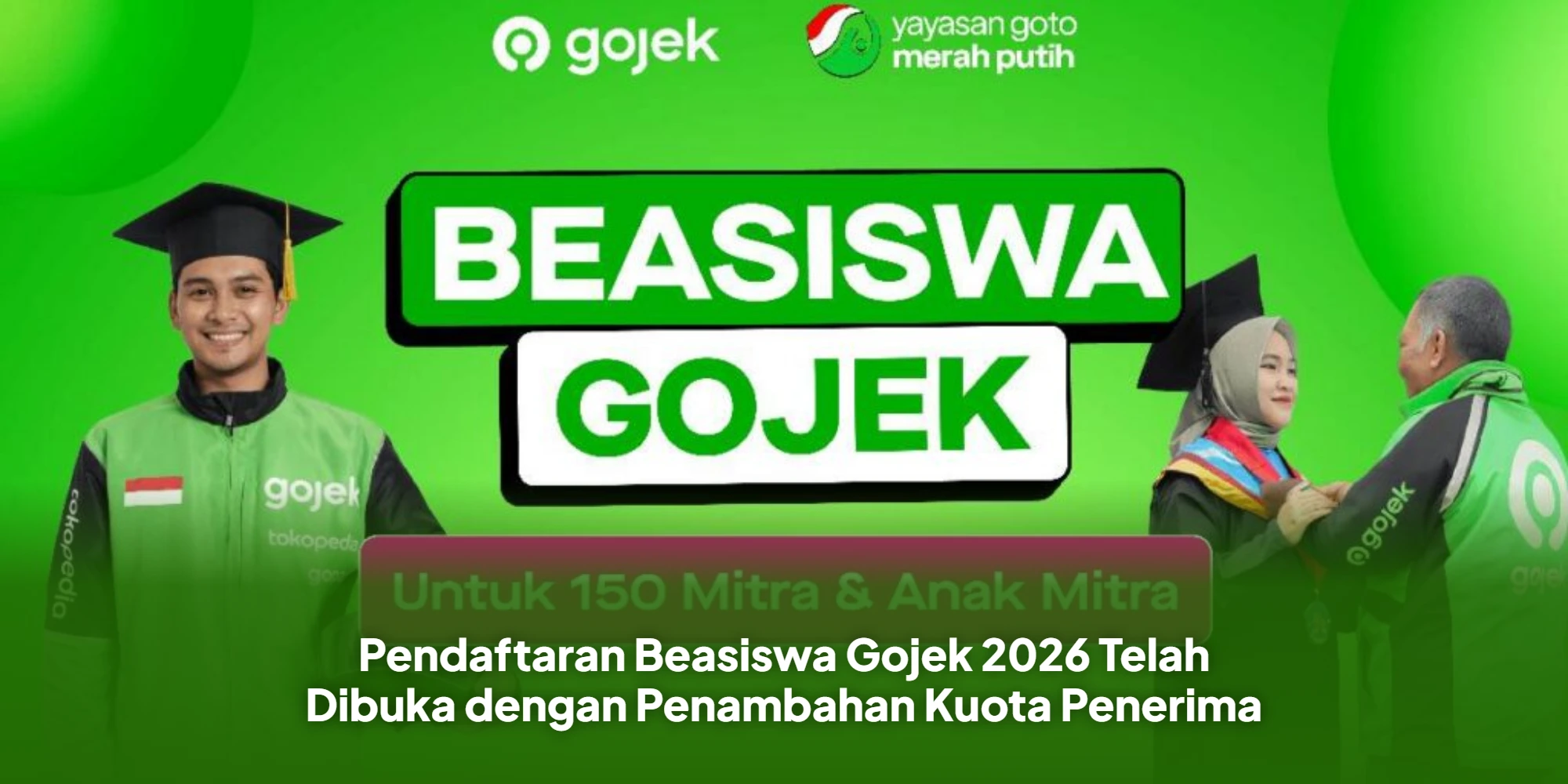 Pendaftaran Beasiswa Gojek 2026 Telah Dibuka dengan Penambahan Kuota Penerima