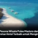 Pesona Wisata Pulau Madura dan Deretan Hotel Terbaik untuk Menginap