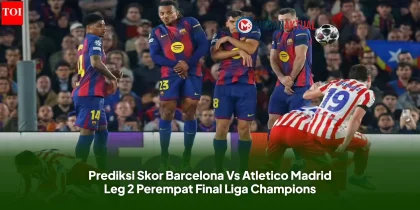 Prediksi Skor Barcelona Vs Atletico Madrid Leg 2 Perempat Final Liga Champions