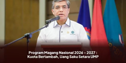 Program Magang Nasional 2026 - 2027 : Kuota Bertambah, Uang Saku Setara UMP