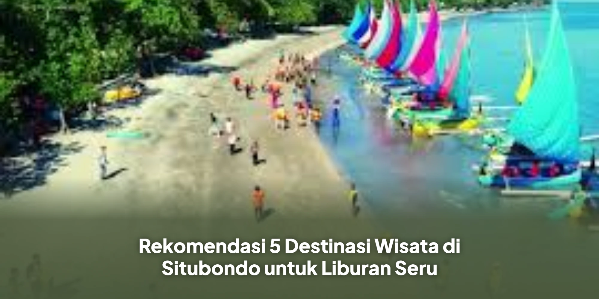 Rekomendasi 5 Destinasi Wisata di Situbondo untuk Liburan Seru